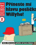 Dilbert 2: Přineste mi hlavu poslíčka Willyho