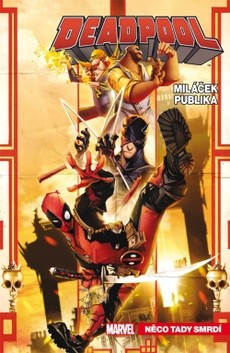 Deadpool, miláček publika 3: Něco tady smrdí