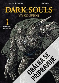 Vyjde v červnu: DARK SOULS: VYKOUPENÍ