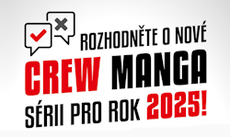 Rozhodněte o nové CREW Manga sérii pro rok 2025!