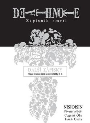 Death Note - Zápisník smrti: Další zápisky - Případ losangeleské sériové vraždy B. B. (light novel)