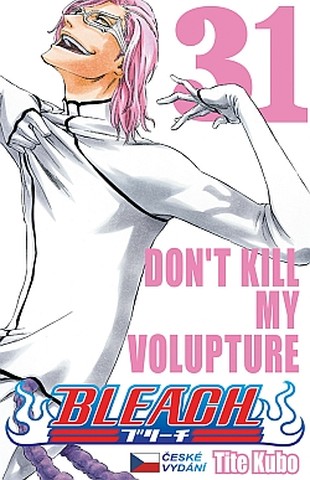 Bleach 31: Don’t Kill My Volupture