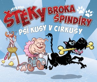 Štěky Broka Špindíry : Psí kusy v cirkusy