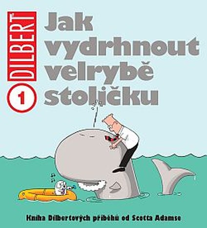 Dilbert: Jak vydrhnout velrybě stoličku - už se finišuje!