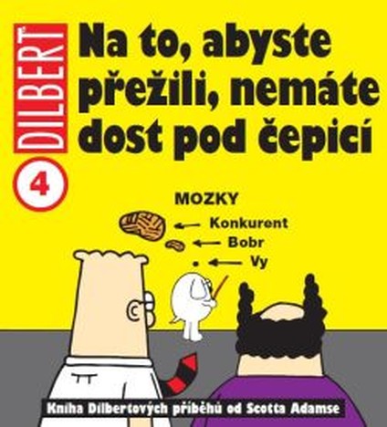 Dilbert 4: Na to, abyste přežili, nemáte dost pod čepicí