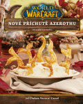 World of Warcraft: Nové příchutě Azerothu (oficiální kuchařka)
